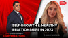 Self Growth And Healthy Relationships In 2023 | Season 6