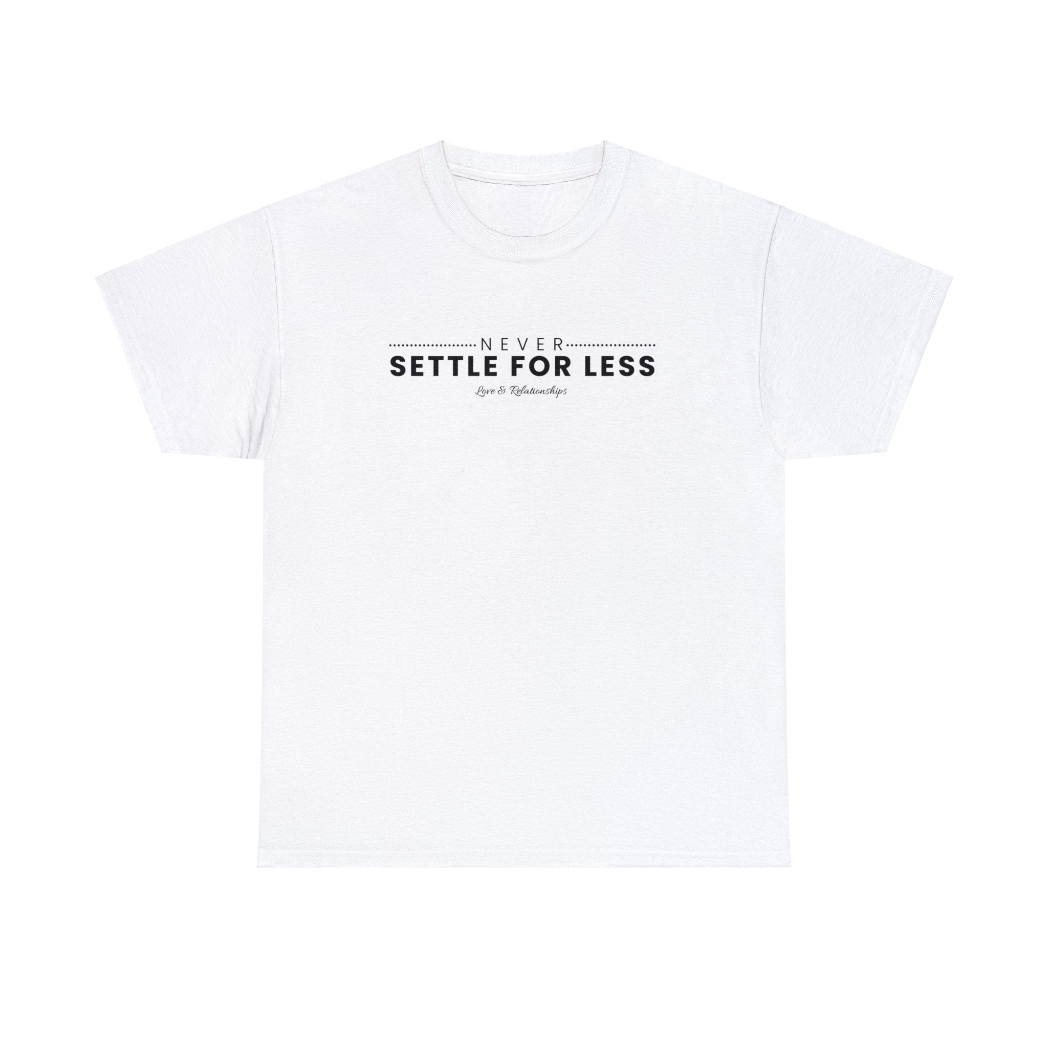 Men's Never Settle For Less White Tee