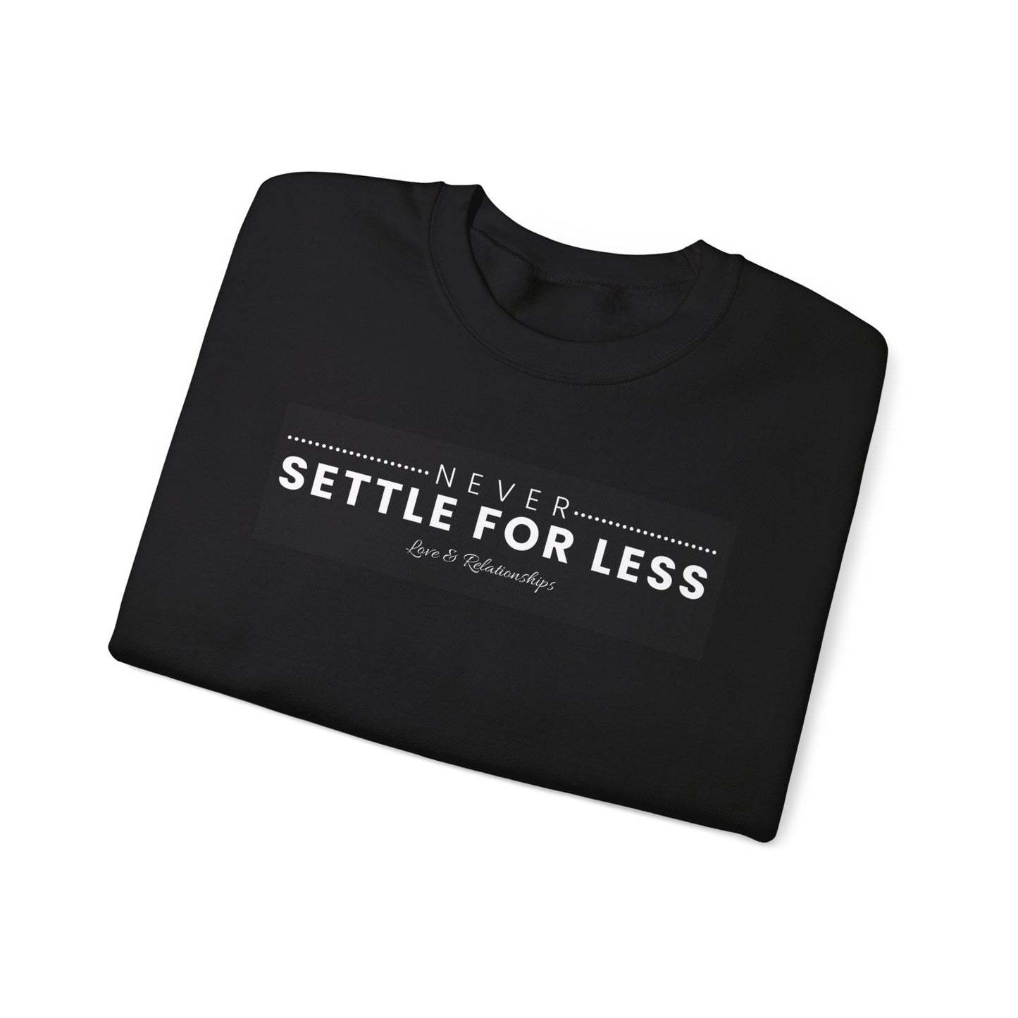 Men's Never Settle For Less Black Sweatshirt