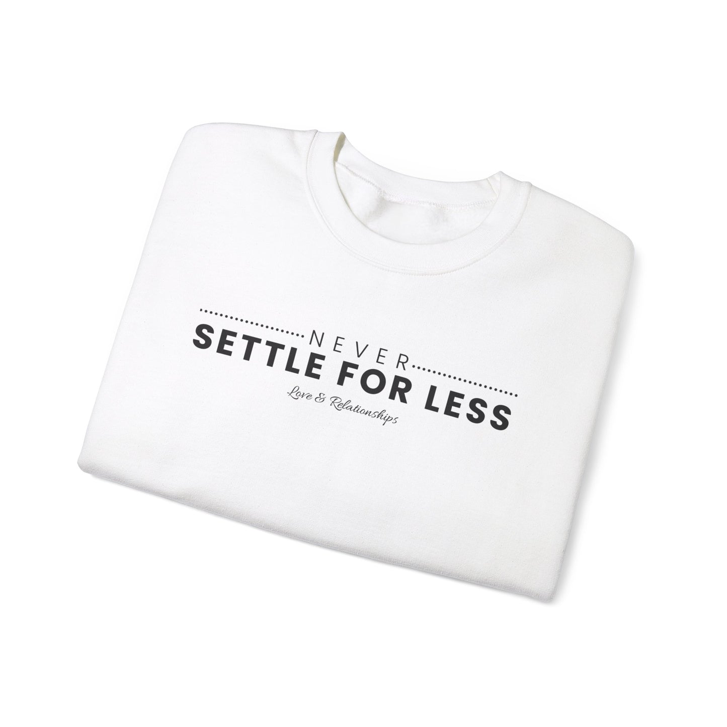 Men's Never Settle For Less White Sweatshirt