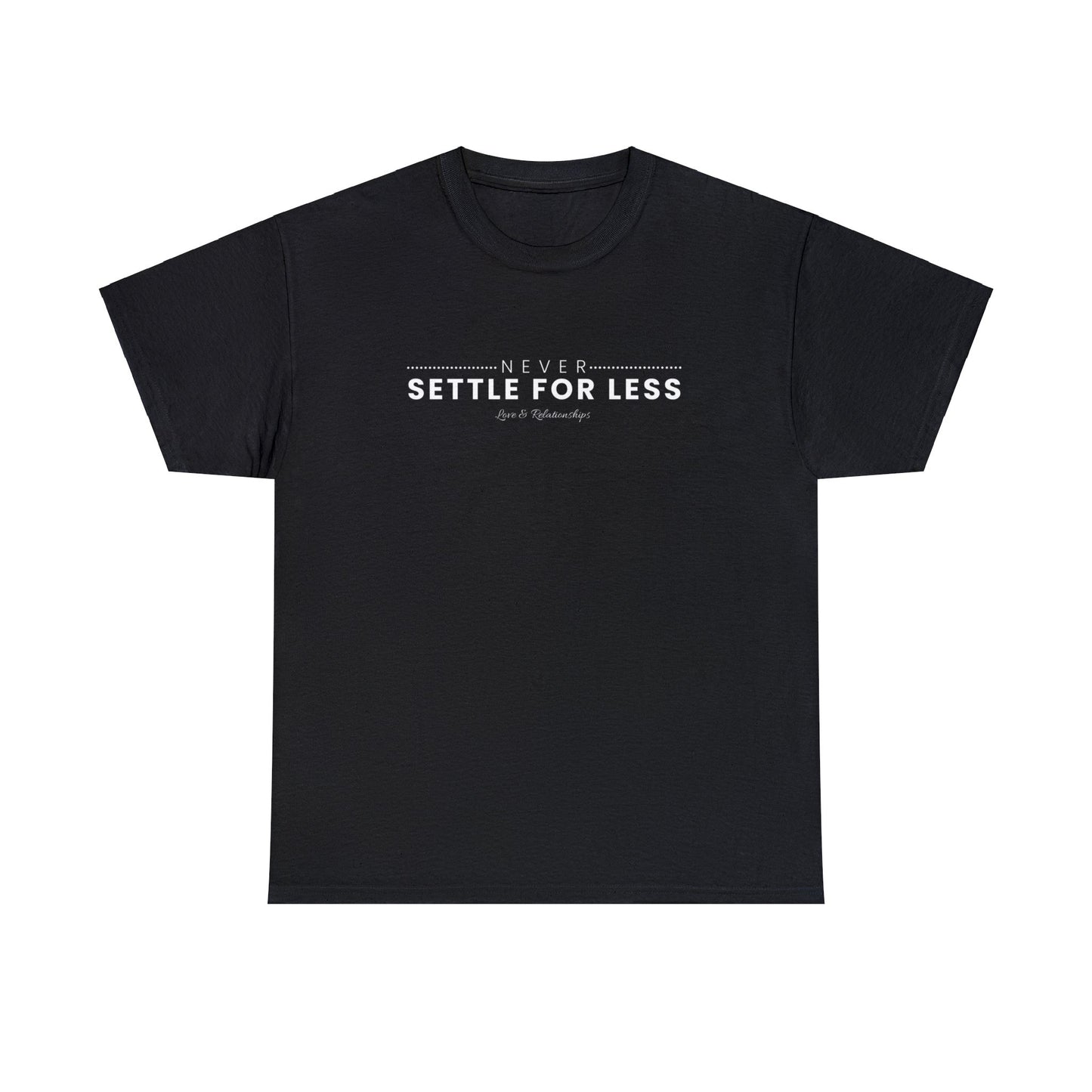 Men's Never Settle For Less Black Tee