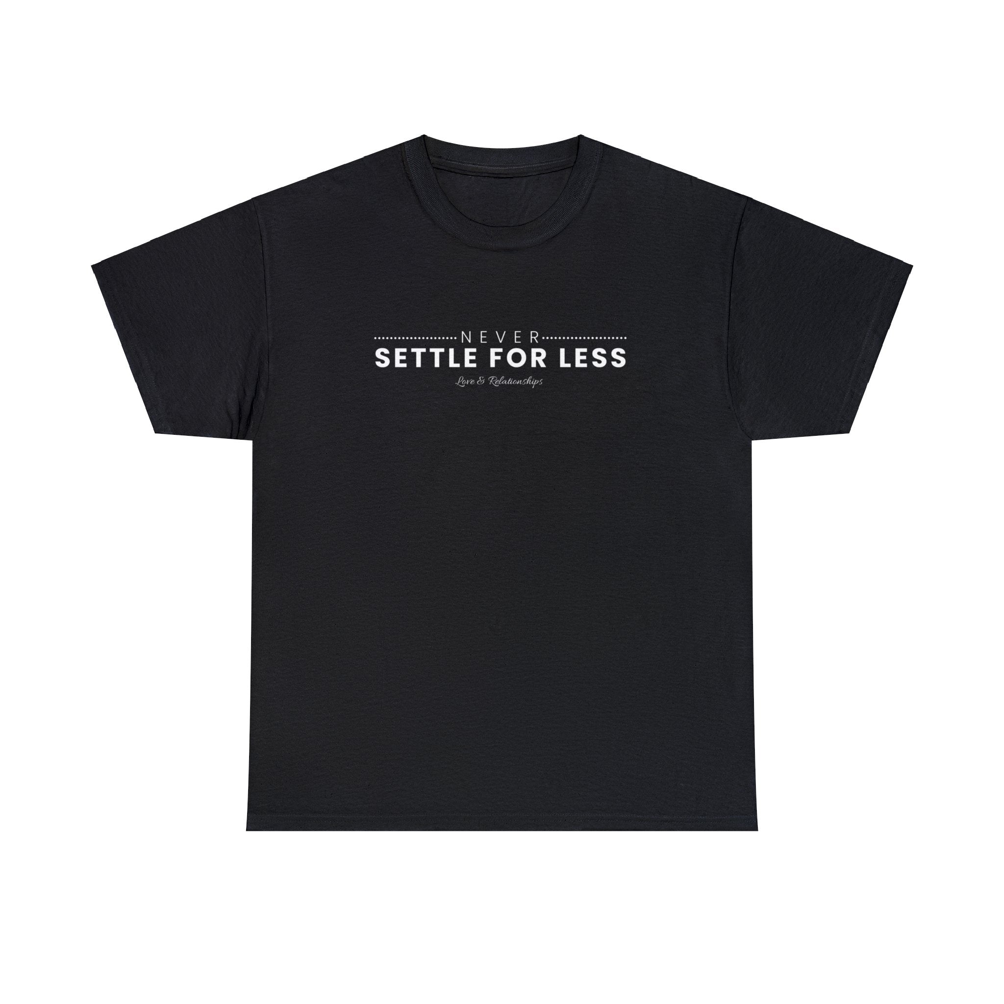 Woman's Never Settle For Less Black Tee