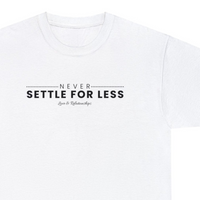 Men's Never Settle For Less White Tee