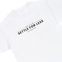 Men's Never Settle For Less White Tee