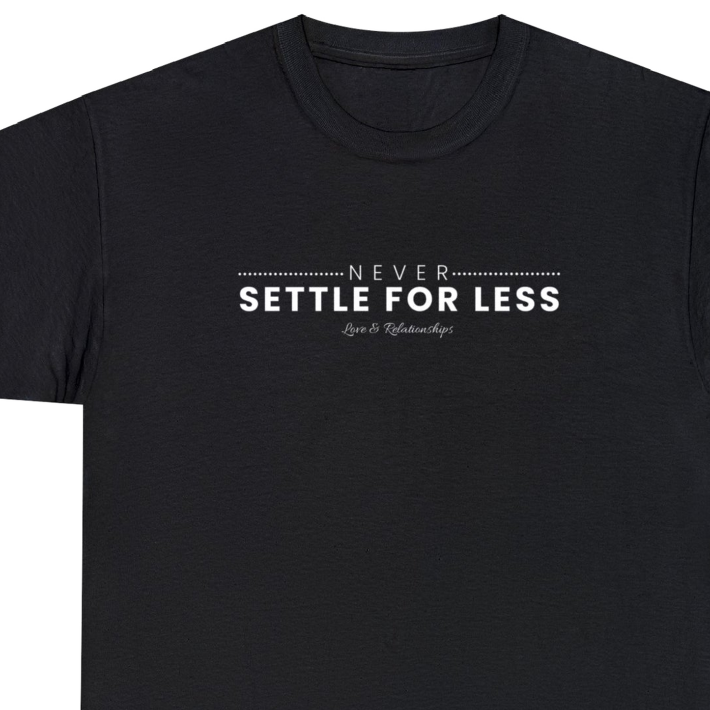 Men's Never Settle For Less Black Tee