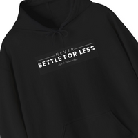 Men's Never Settle For Less Black Hoodie