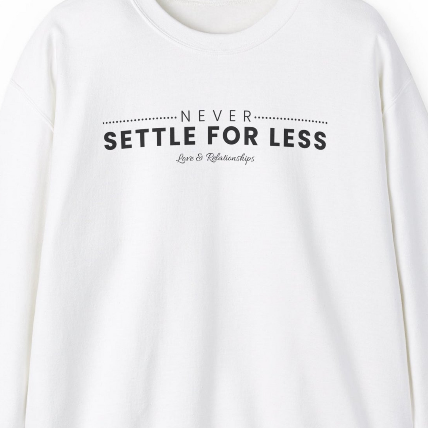 Men's Never Settle For Less White Sweatshirt