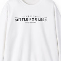 Men's Never Settle For Less White Sweatshirt