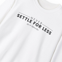 Men's Never Settle For Less White Sweatshirt