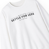 Men's Never Settle For Less White Sweatshirt