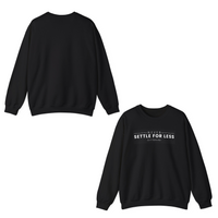 Men's Never Settle For Less Black Sweatshirt