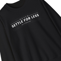 Men's Never Settle For Less Black Sweatshirt