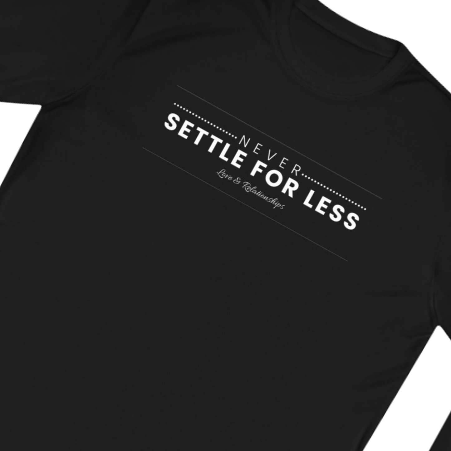 Men's Never Settle For Less Black Long Sleeve Tee