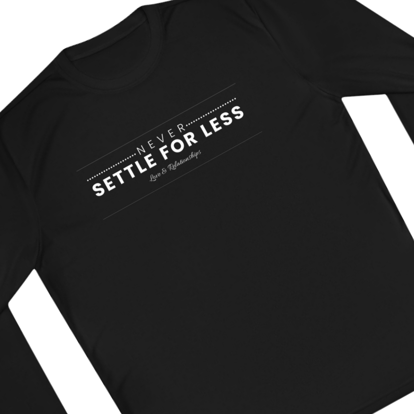 Men's Never Settle For Less Black Long Sleeve Tee