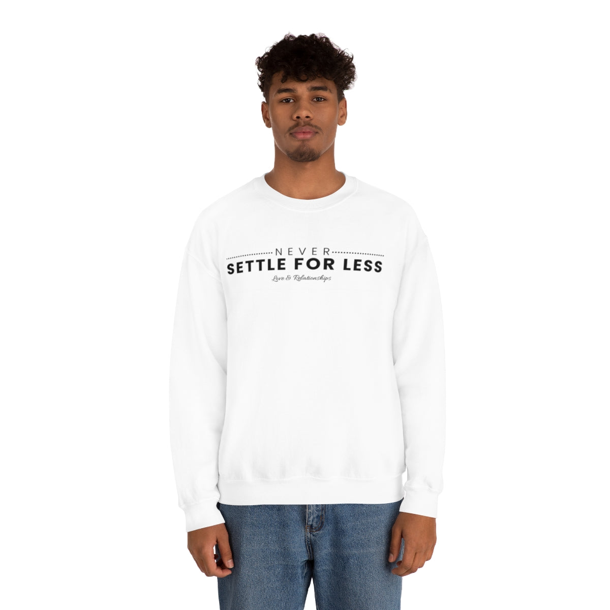 Men's Never Settle For Less White Sweatshirt