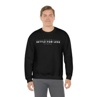 Men's Never Settle For Less Black Sweatshirt