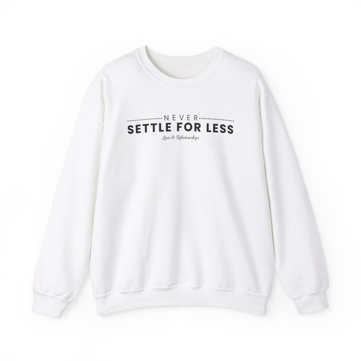 Men's Never Settle For Less White Sweatshirt