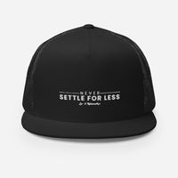 Never Settle For Less Black Trucker Cap