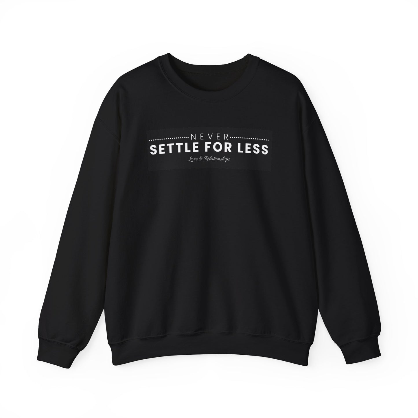 Men's Never Settle For Less Black Sweatshirt