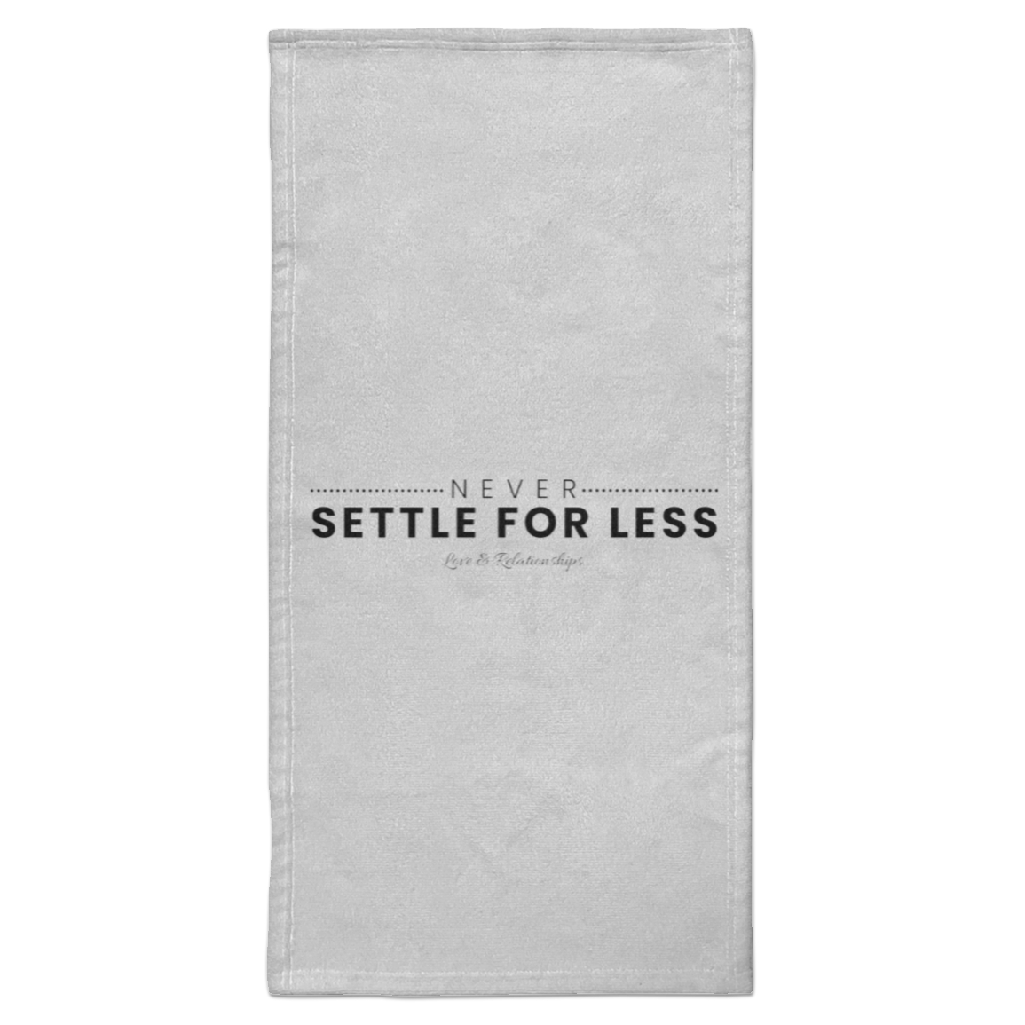 Never Settle For Less White Hand Towel