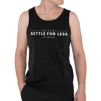 Men's Never Settle For Less Black Tank